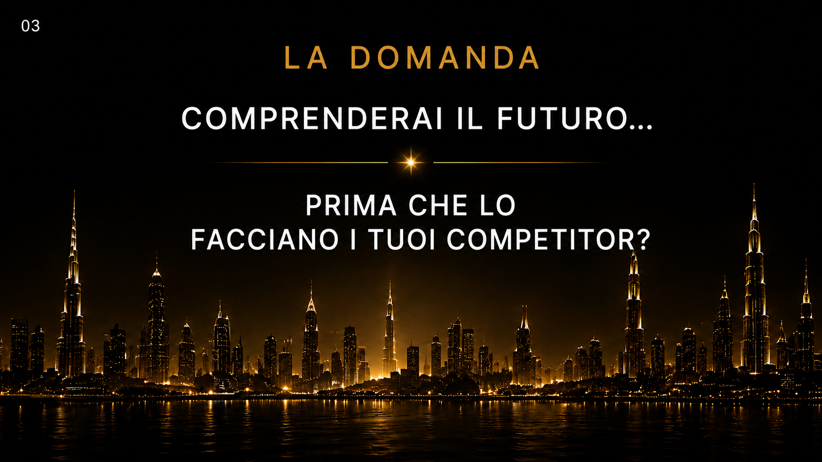 Comprenderai il Futuro... Prima che lo Facciano i Tuoi Competitor?