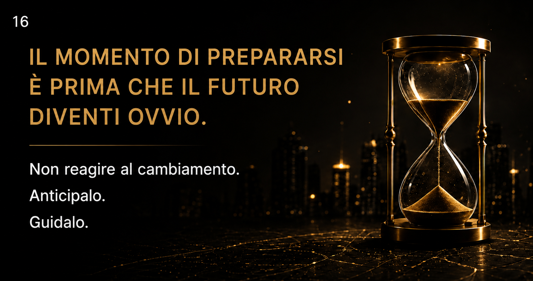 The time to prepare is before the future becomes obvious